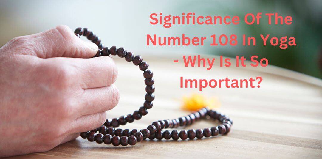 Significance Of The Number 108 In Yoga